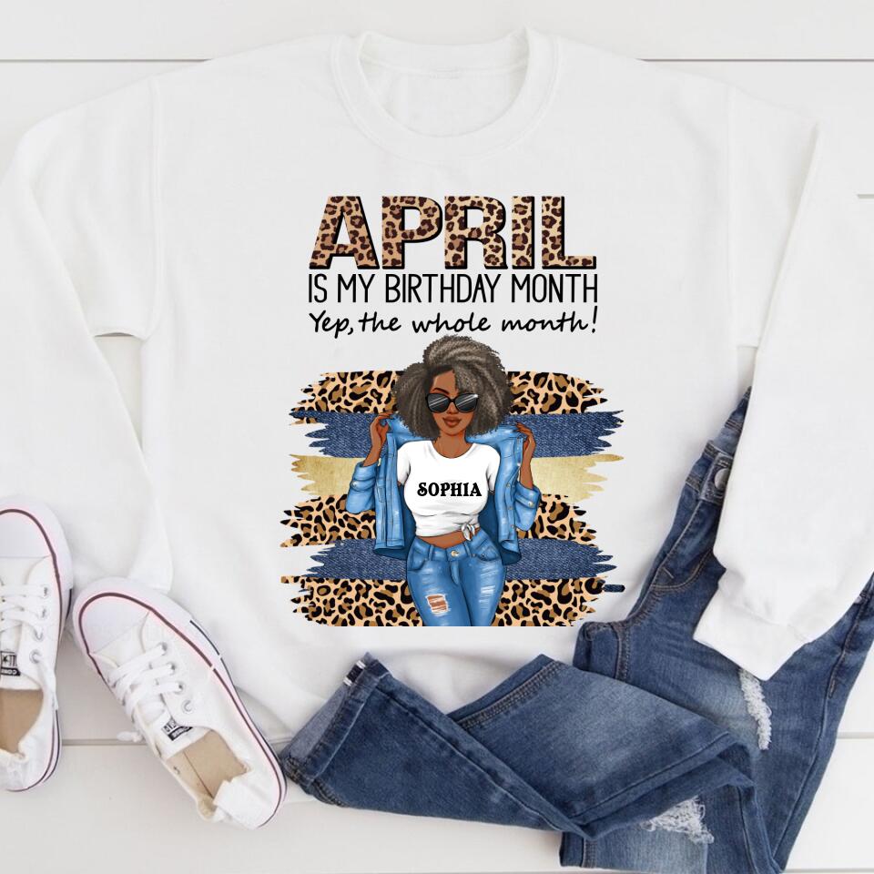 April Birthday Shirt, Custom Birthday Shirt, Queens Born In April, April Birthday Shirts For Woman, April Birthday Gifts, April Is My Birthday Month, Yep The Whole Month