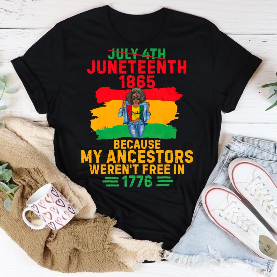 Juneteenth Shirt, Custom Juneteenth Shirts, July 4th Juneteenth 1865 Because My Ancestors June Teenth T-Shirt