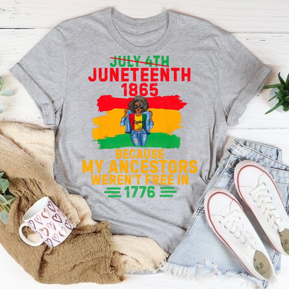Juneteenth Shirt, Custom Juneteenth Shirts, July 4th Juneteenth 1865 Because My Ancestors June Teenth T-Shirt