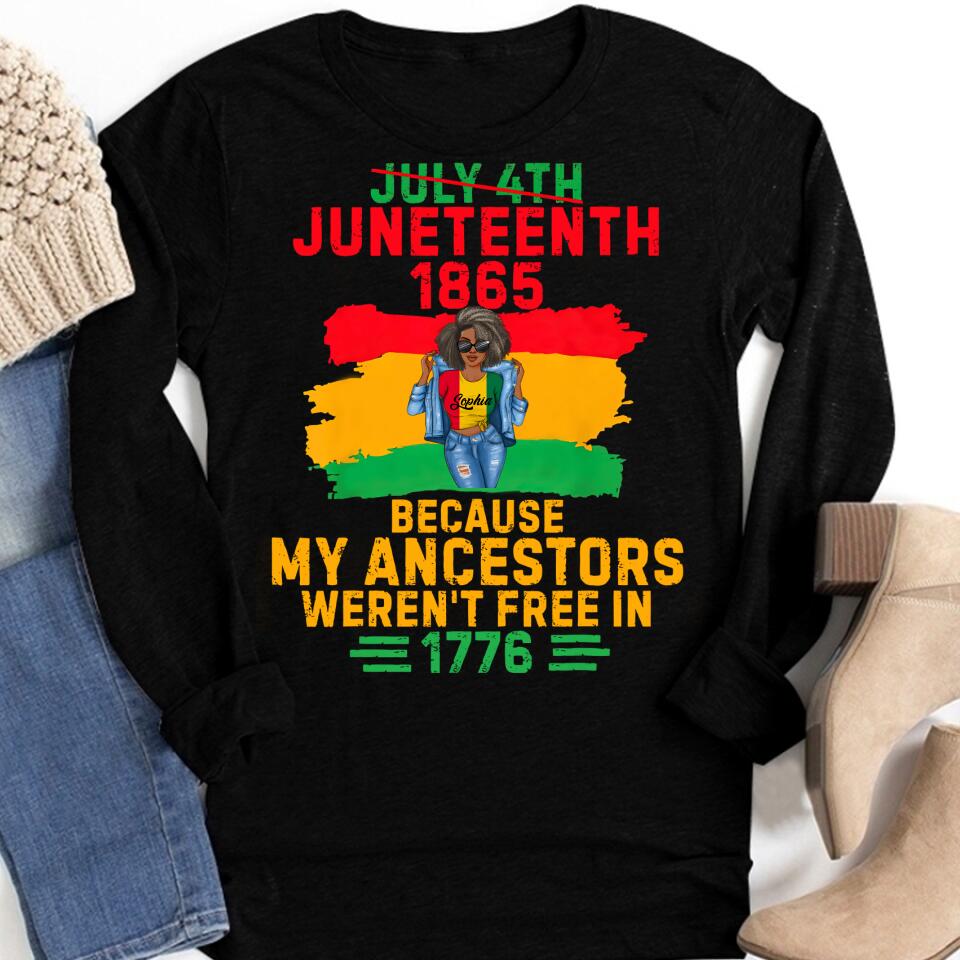 Juneteenth Shirt, Custom Juneteenth Shirts, July 4th Juneteenth 1865 Because My Ancestors June Teenth T-Shirt