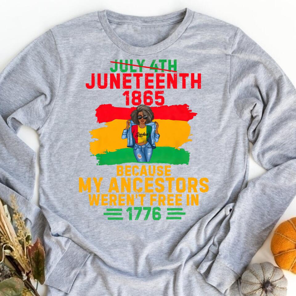 Juneteenth Shirt, Custom Juneteenth Shirts, July 4th Juneteenth 1865 Because My Ancestors June Teenth T-Shirt