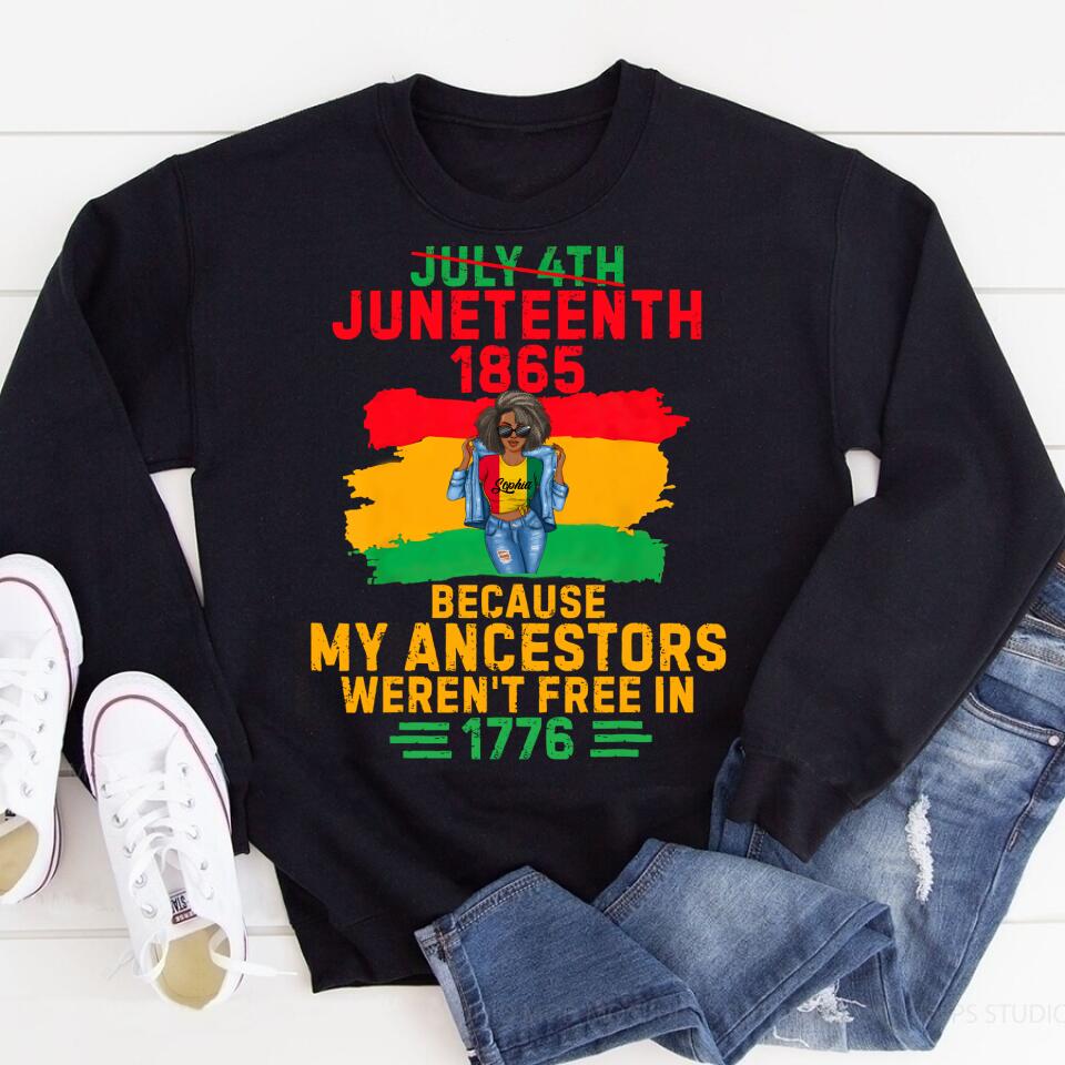 Juneteenth Shirt, Custom Juneteenth Shirts, July 4th Juneteenth 1865 Because My Ancestors June Teenth T-Shirt