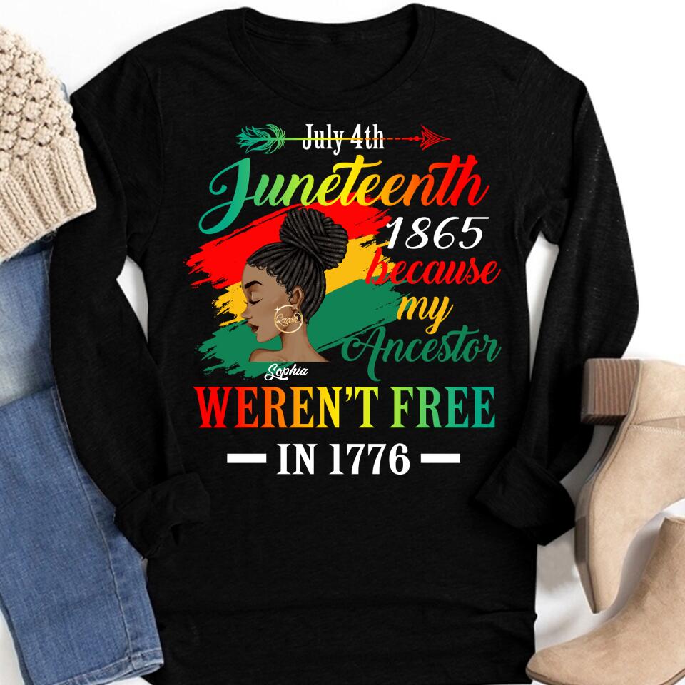 Juneteenth Shirt, Custom Juneteenth Shirt, Juneteenth Black Women Because My Ancestor Weren&#39;t Free 1776 T-Shirt