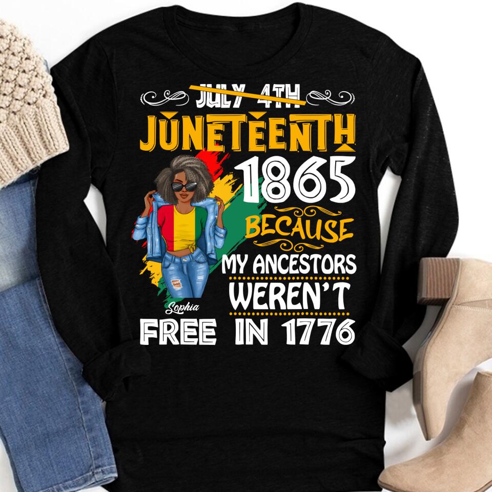 Juneteenth Shirt, Custom Juneteenth Shirt, Juneteenth Black Women Because My Ancestor Weren&#39;t Free T-Shirt