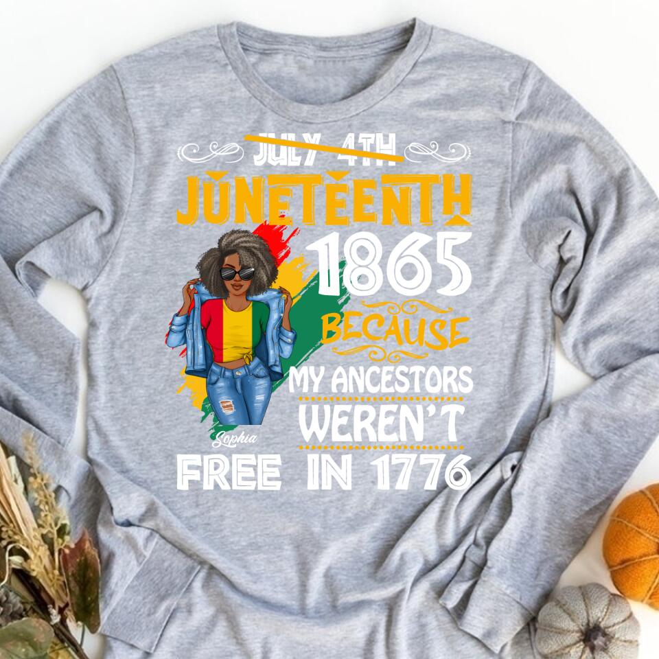Juneteenth Shirt, Custom Juneteenth Shirt, Juneteenth Black Women Because My Ancestor Weren&#39;t Free T-Shirt