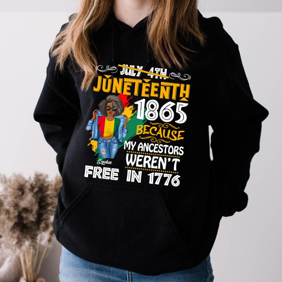 Juneteenth Shirt, Custom Juneteenth Shirt, Juneteenth Black Women Because My Ancestor Weren&#39;t Free T-Shirt