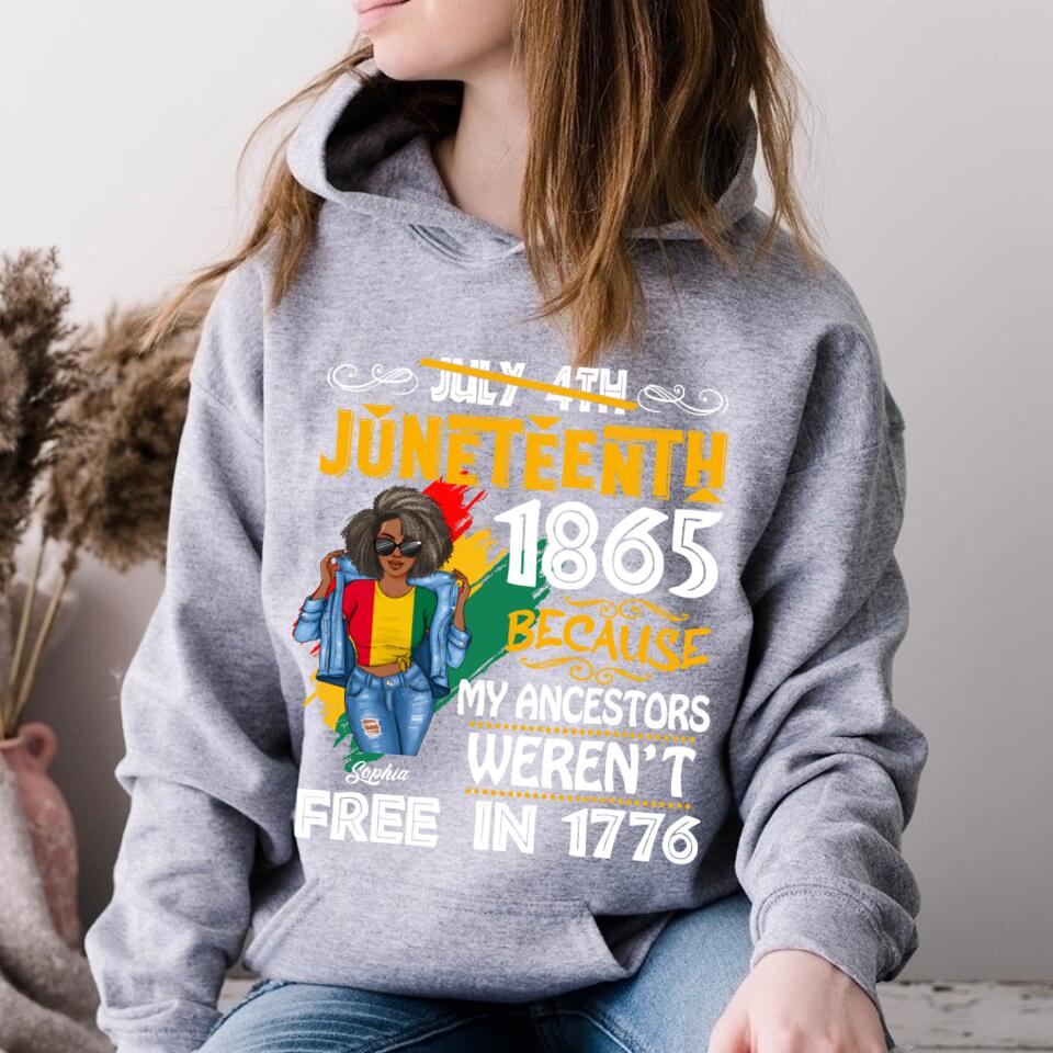 Juneteenth Shirt, Custom Juneteenth Shirt, Juneteenth Black Women Because My Ancestor Weren&#39;t Free T-Shirt