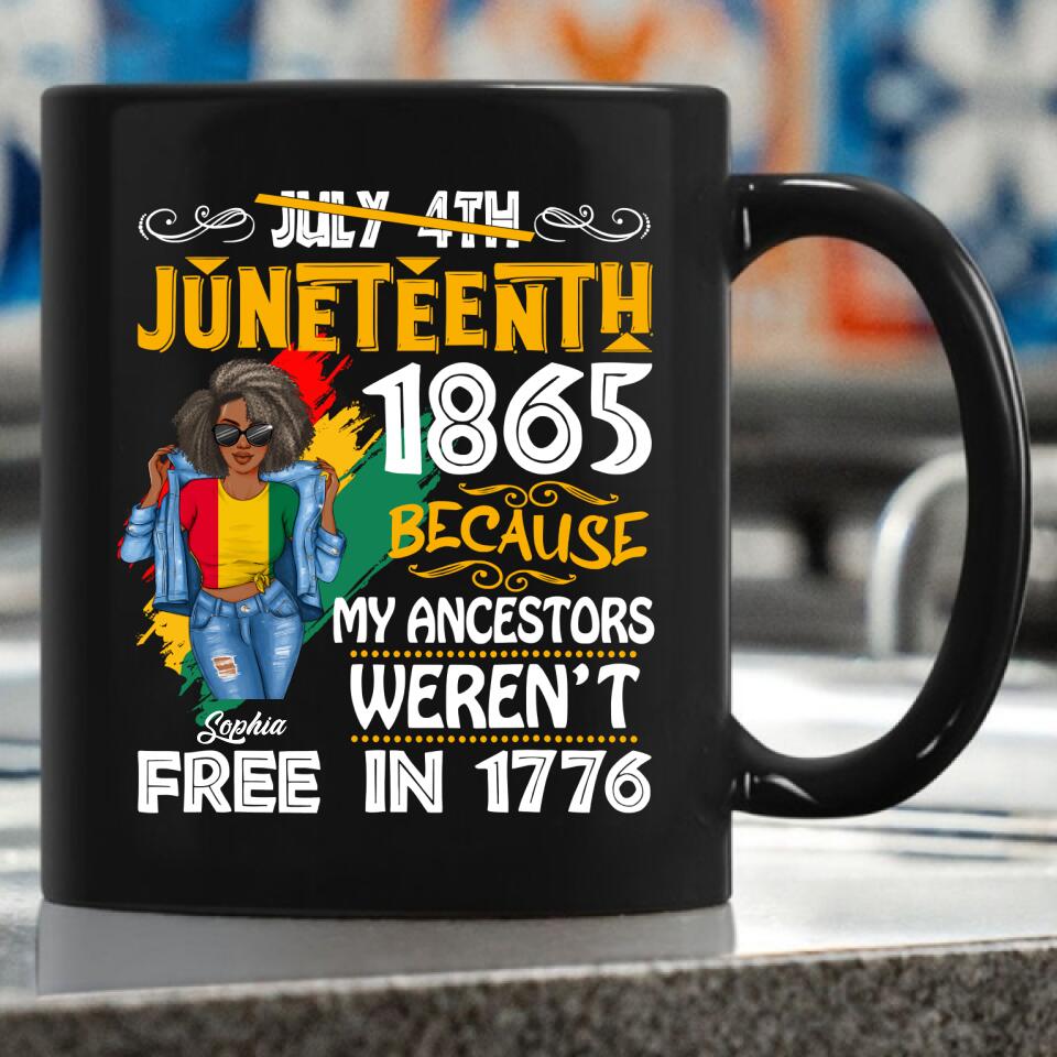 Juneteenth Shirt, Custom Juneteenth Shirt, Juneteenth Black Women Because My Ancestor Weren&#39;t Free T-Shirt