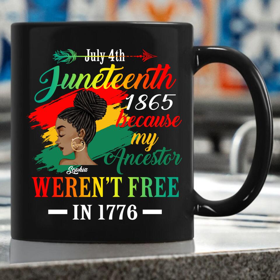 Juneteenth Shirt, Custom Juneteenth Shirt, Juneteenth Black Women Because My Ancestor Weren&#39;t Free 1776 T-Shirt