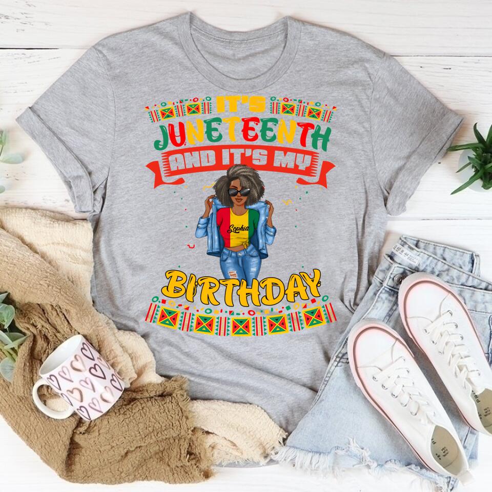 Juneteenth Shirt, Custom Juneteenth Shirt, It's Juneteenth And My Birthday African Black Juneteenth T-Shirt