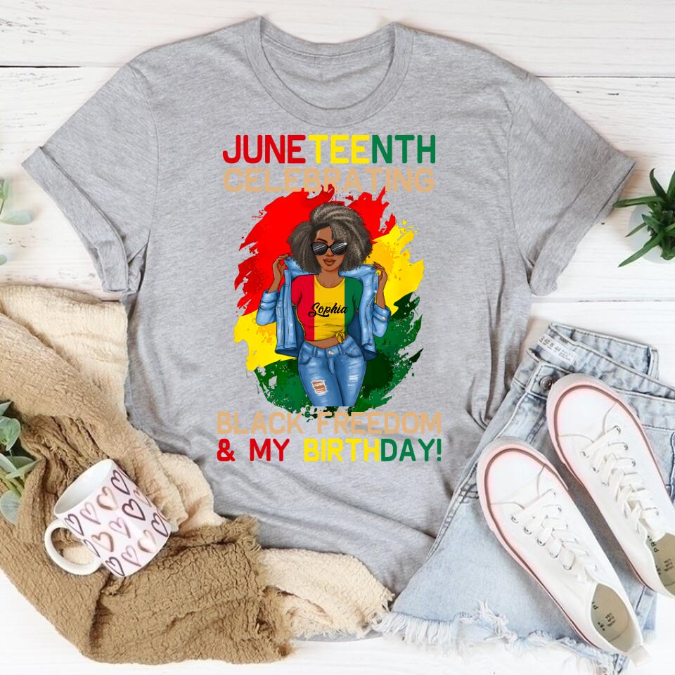 Juneteenth Shirt, Custom Juneteenth Shirt, Juneteenth Celebrating Black Freedom My Birthday June 19