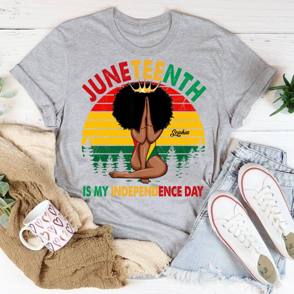 Juneteenth Shirt, Custom Juneteenth Shirt, Juneteenth Is My Independence Day - Black Girl Black Queen T-Shirt