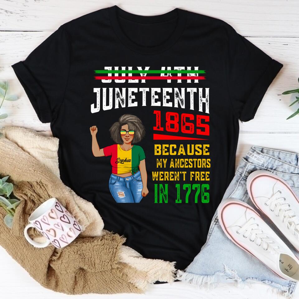 Juneteenth Shirt, Custom Juneteenth Shirt, July 4th Juneteenth 1865 Because My Ancestors T-Shirt