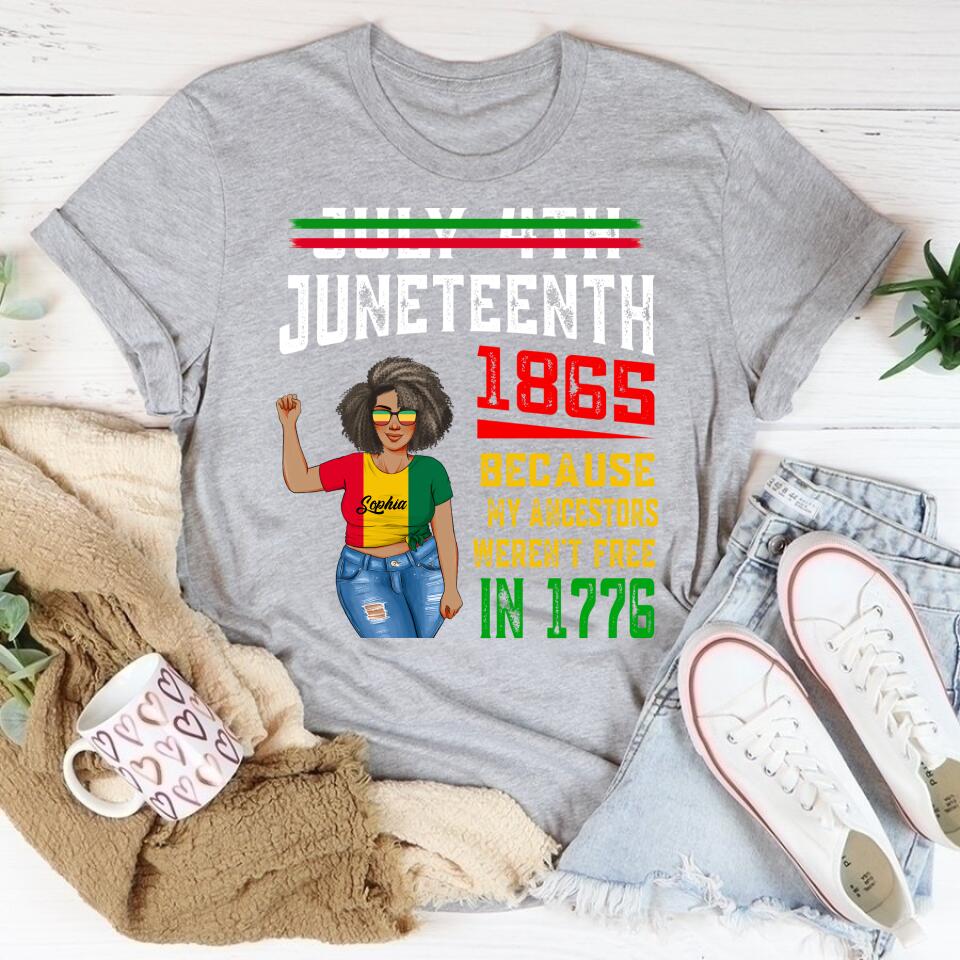 Juneteenth Shirt, Custom Juneteenth Shirt, July 4th Juneteenth 1865 Because My Ancestors T-Shirt