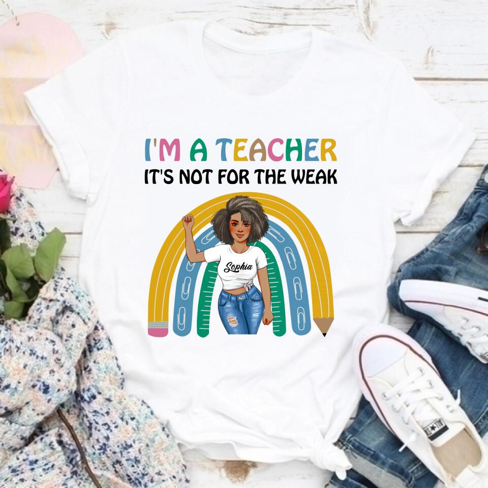 Personalized Shirt, Gift For Teacher, I&#39;m A Teacher It&#39;s not for the Weak