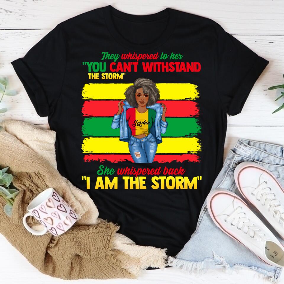 Juneteenth Shirt, Custom Juneteenth Shirt, Juneteenth I Am The Storm Black Melanin Women Cute T-Shirt
