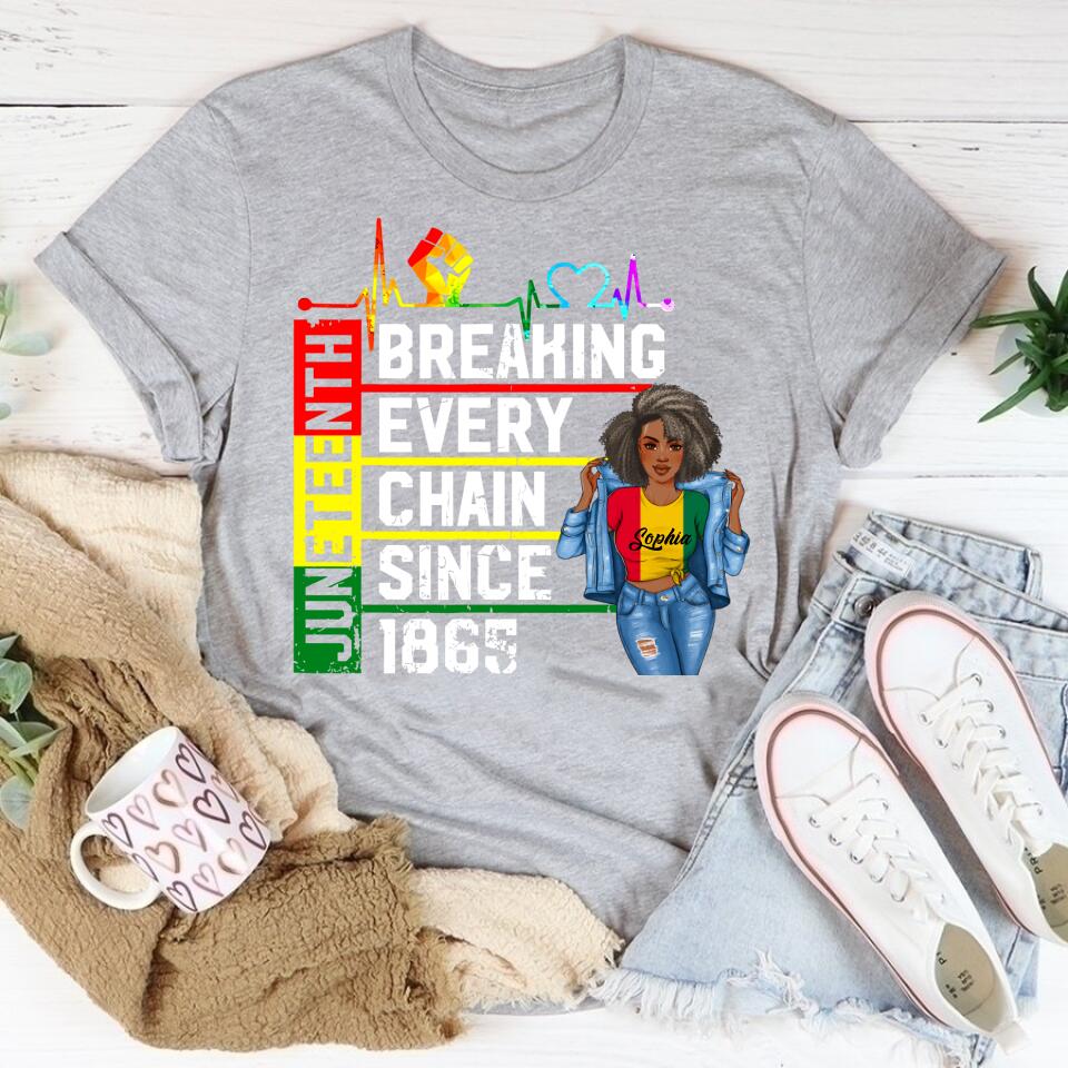Juneteenth Shirt, Custom Juneteenth Shirt, Breaking Every Chain Since 1865 Juneteenth Black History T-Shirt