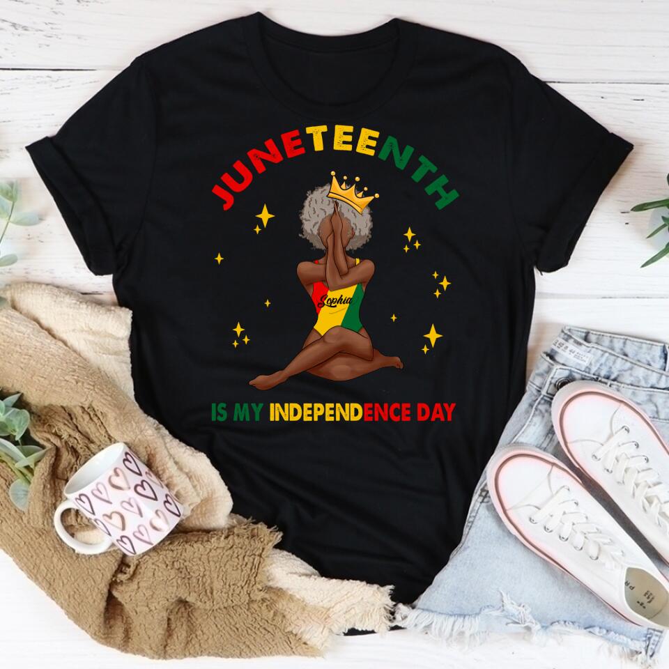 Juneteenth Shirt, Custom Juneteenth Shirt, Juneteenth Is My Independence Day - Black Girl Black Queen T-Shirt