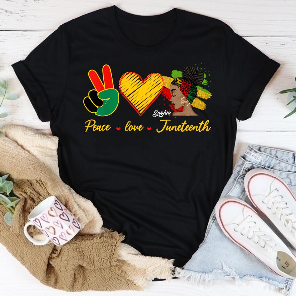 Juneteenth Shirt, Custom Juneteenth Shirt, Peace Love Juneteenth Pride Black Girl Black Queen &amp; King T-Shirt