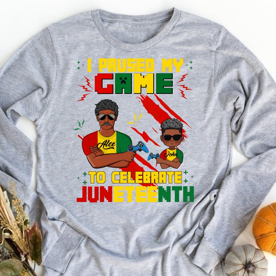 Juneteenth Shirt, Custom Juneteenth Shirt, Funny I Paused My Game To Celebrate Juneteenth Black Gamers T-Shirt