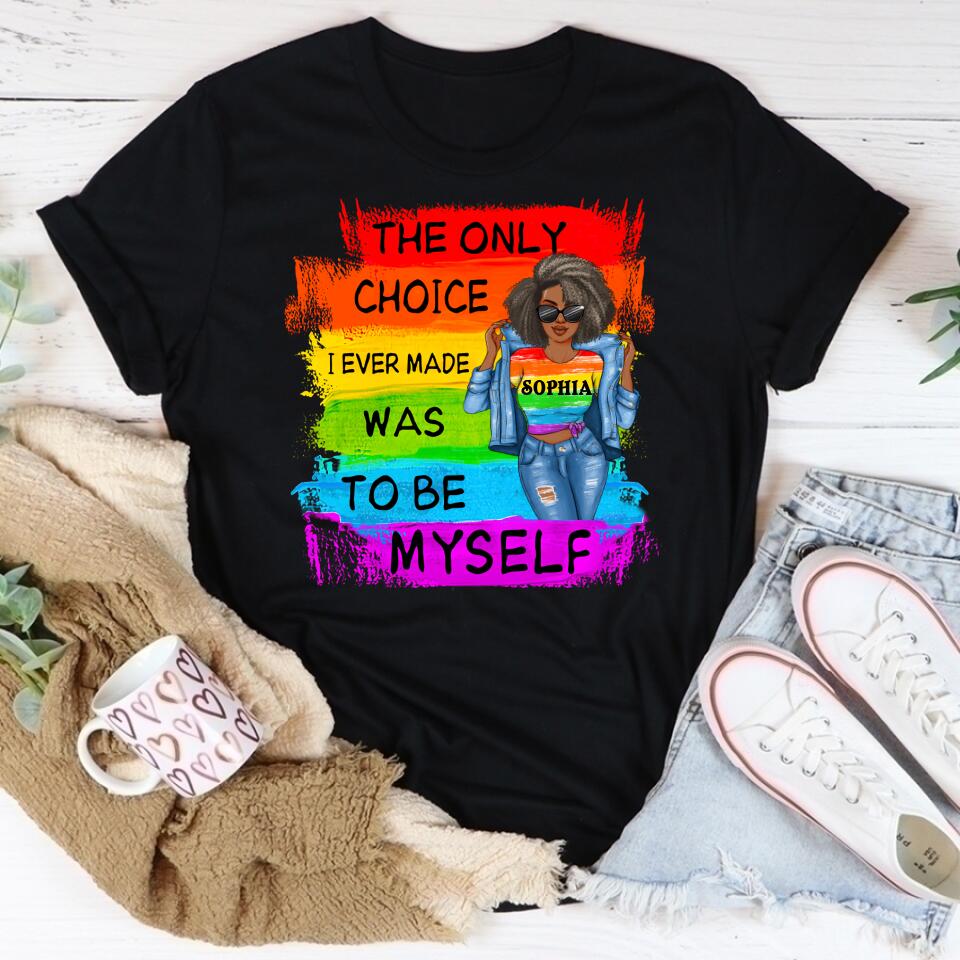 Only Choice I Made was To be Myself Tshirt, Gay Pride LGBTQ Shirt, Pride Shirt, LGBT Clothing Pride Shirt, LGBT Shirt, Women Gay Clothing