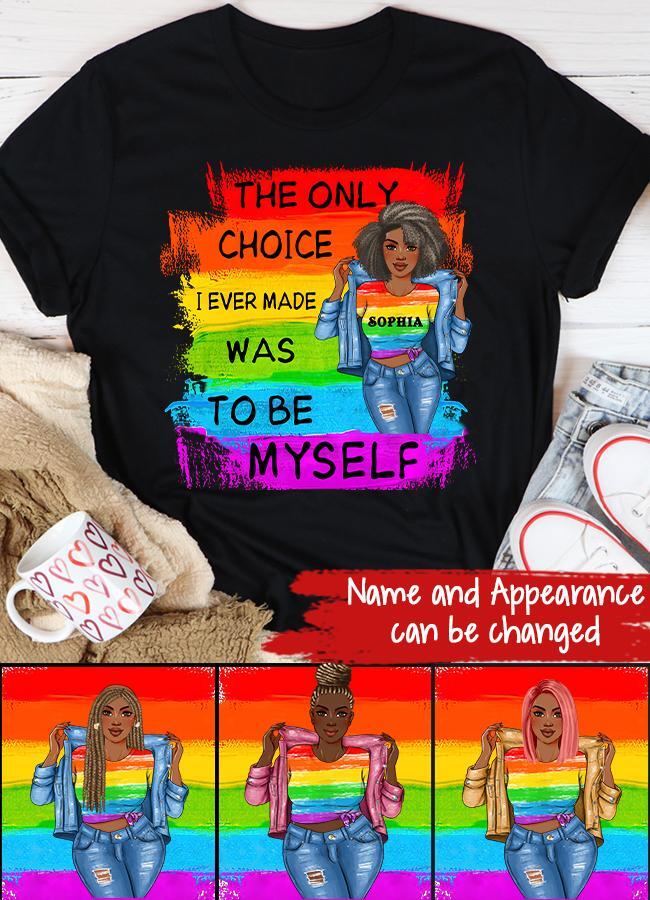Only Choice I Made was To be Myself Tshirt, Gay Pride LGBTQ Shirt, Pride Shirt, LGBT Clothing Pride Shirt, LGBT Shirt, Women Gay Clothing