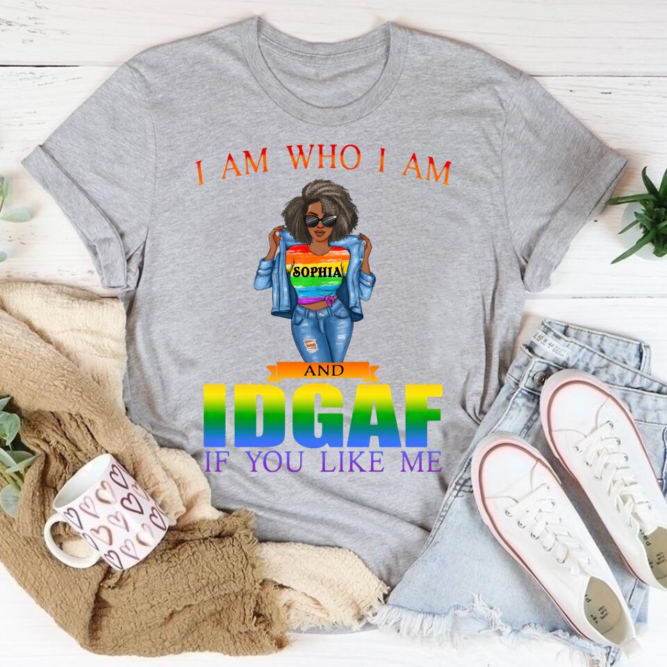 LGBT Pride I Am Who I Am And IDGAF If You Like Me Quote T Shirt