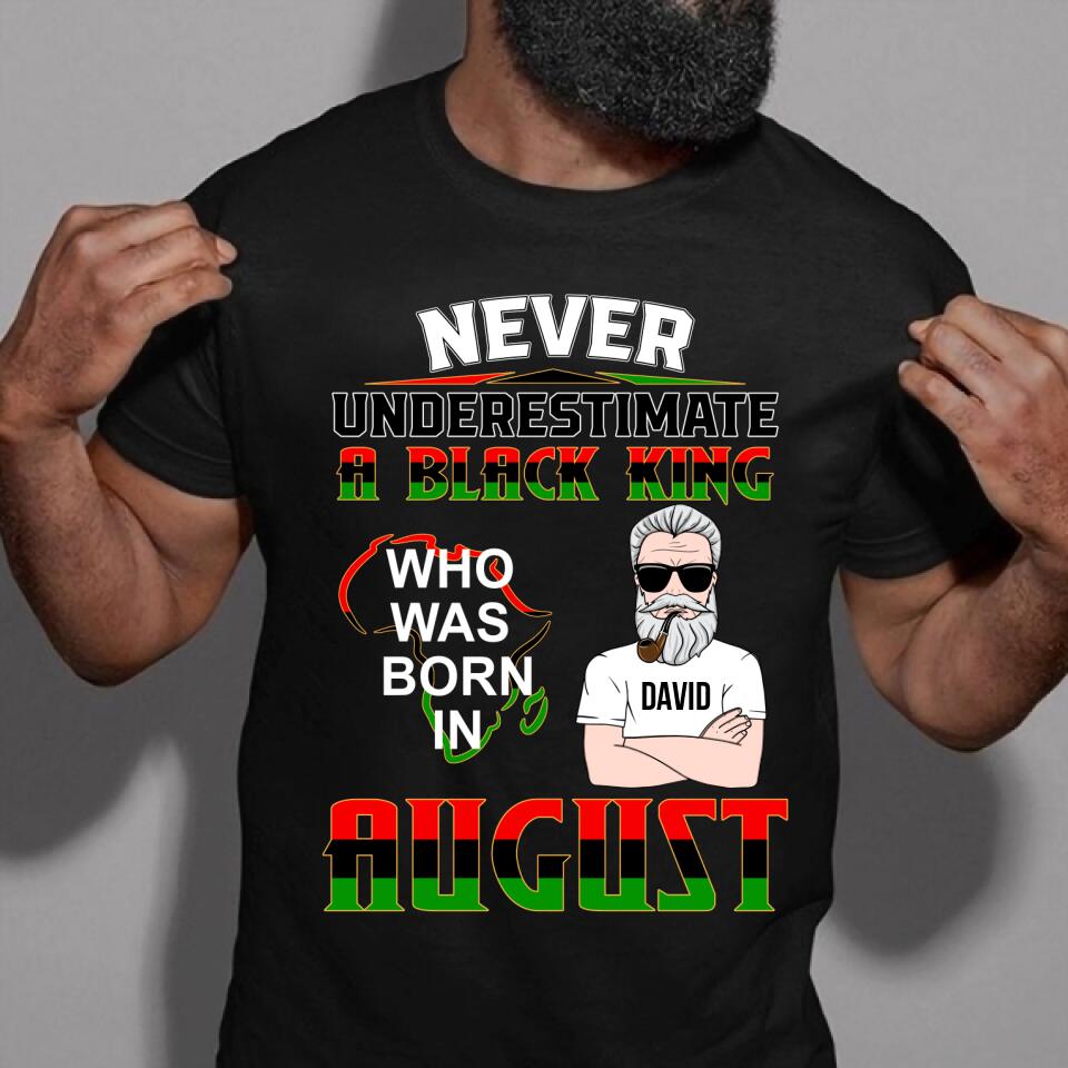 August Birthday Shirt, Custom Birthday Shirt, Never Underestimate A Black King Who Was Born In August, August Birthday Shirts For Man, August Birthday Gifts