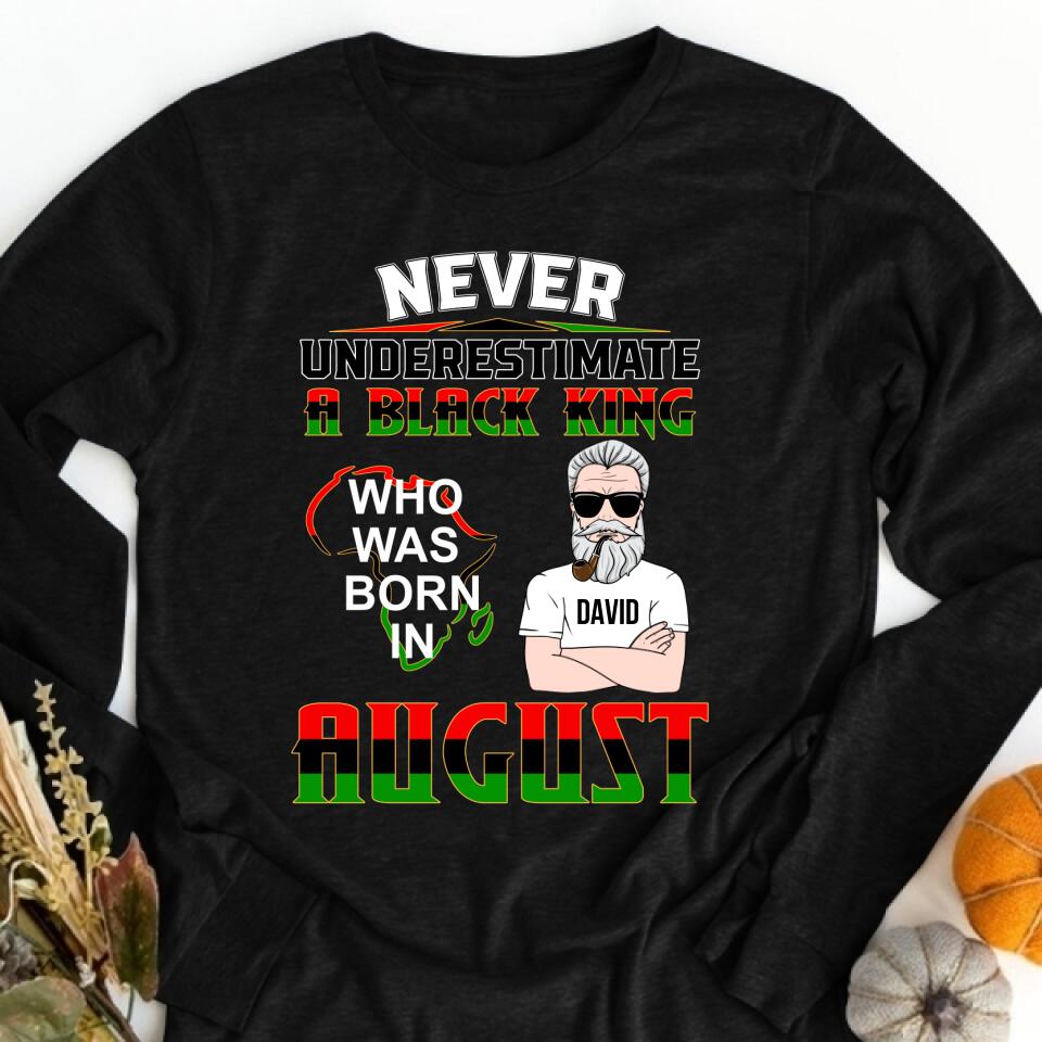 August Birthday Shirt, Custom Birthday Shirt, Never Underestimate A Black King Who Was Born In August, August Birthday Shirts For Man, August Birthday Gifts