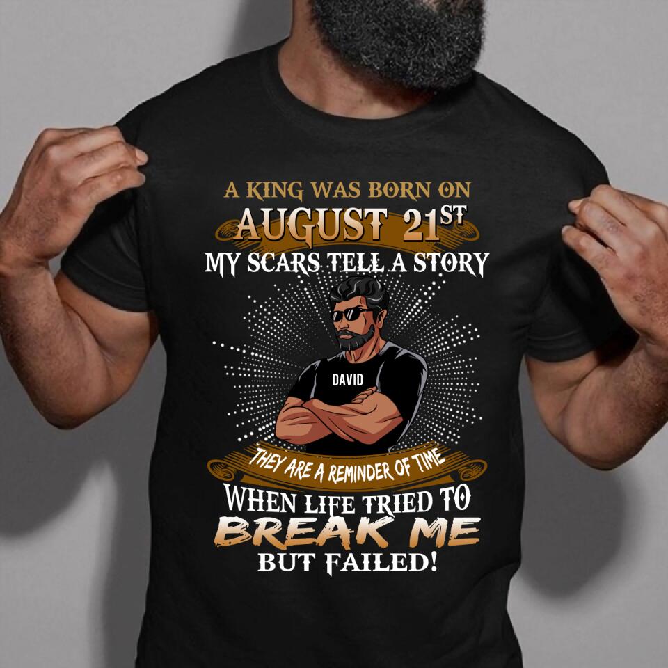 August Birthday Shirt, Custom Birthday Shirt, A Black King was born in August, August Birthday Shirts For Man, August Birthday Gifts, My Scars Tell a story