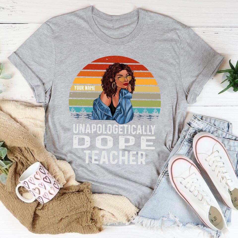 Unapologetically Dope Black Teacher Shirt, Unapologetic Shirt, Black Teacher&#39;s shirt, Afro Teacher&#39;s shirts, Melanin Teacher&#39;s shirt