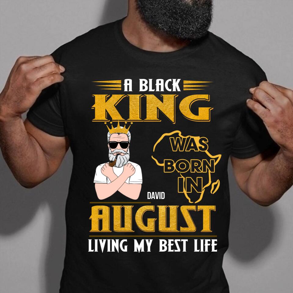 August Birthday Shirt, Custom Birthday Shirt, A Black King was born in August, August Birthday Shirts For Man, August Birthday Gifts