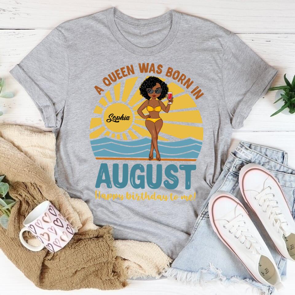 August Birthday Shirt, Custom Birthday Shirt, Queens are Born In August, August Birthday Shirts For Woman, August Birthday Gifts