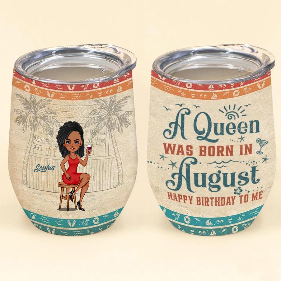 Personalized Wine Tumbler - Birthday Gift For August Queen, August birthday gifts, August birthday gift idea for her