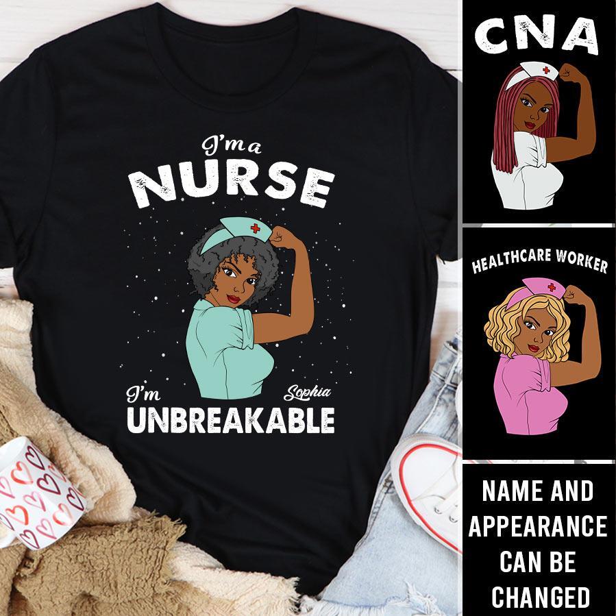 I'm A Nurse - I'm Unbreakable - Personalized Shirt - Birthday Gift For Nurse - Nurse