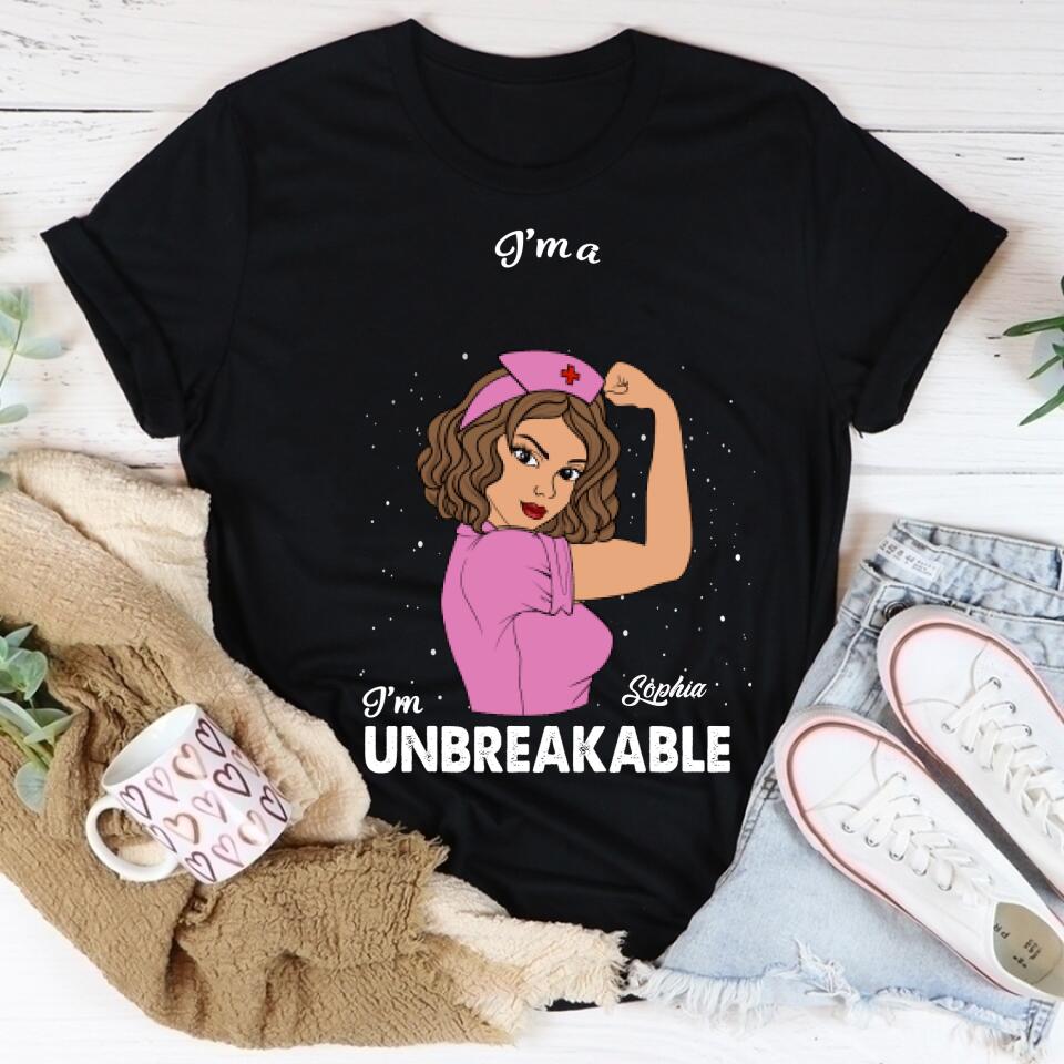 I&#39;m A Nurse - I&#39;m Unbreakable - Personalized Shirt - Birthday Gift For Nurse - Nurse