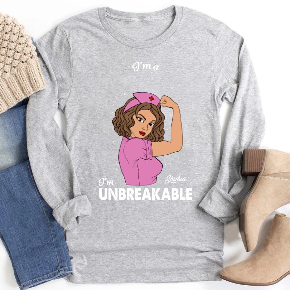 I&#39;m A Nurse - I&#39;m Unbreakable - Personalized Shirt - Birthday Gift For Nurse - Nurse
