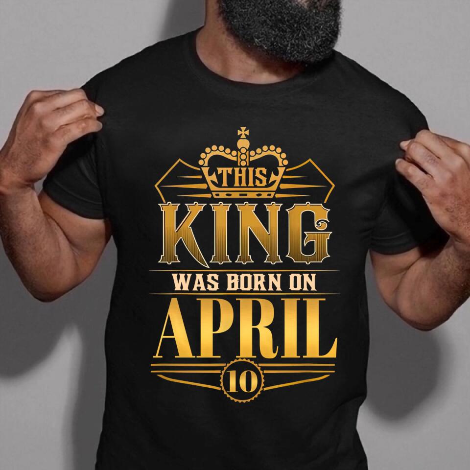 April Birthday Shirt, Custom Birthday Shirt, A Black King was born in April, April Birthday Shirts For Man, April Birthday