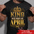 April Birthday Shirt, Custom Birthday Shirt, A Black King was born in April, April Birthday Shirts For Man, April Birthday