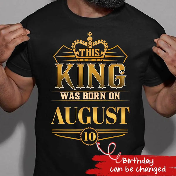 August Birthday Shirt, Custom Birthday Shirt, A Black King was
