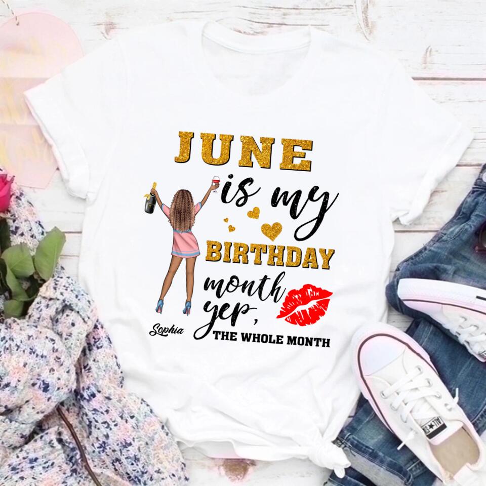 June Birthday Shirt, Custom Birthday Shirt, Queens Born In June, June Birthday Shirts For Woman, June Birthday Gifts, June Is My Birthday Month, Yep The Whole Month