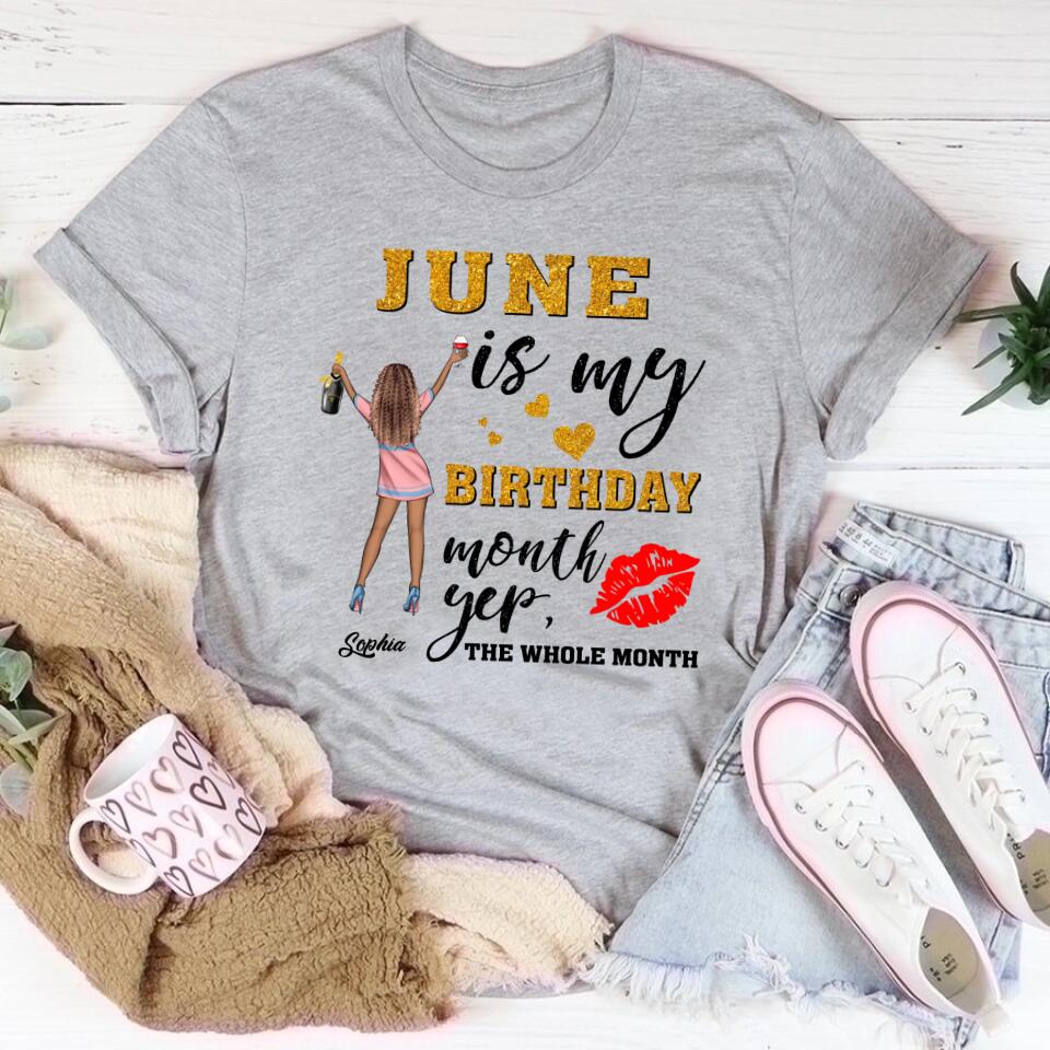 June Birthday Shirt, Custom Birthday Shirt, Queens Born In June, June Birthday Shirts For Woman, June Birthday Gifts, June Is My Birthday Month, Yep The Whole Month