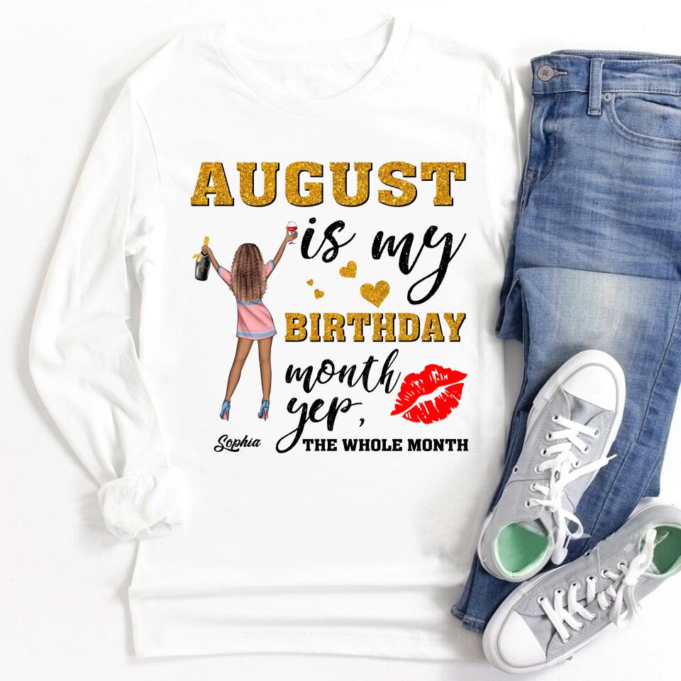 August Birthday Shirt, Custom Birthday Shirt, Queens Born In August, August Birthday Shirts For Woman, August Birthday Gifts, August Is My Birthday Month, Yep The Whole Month