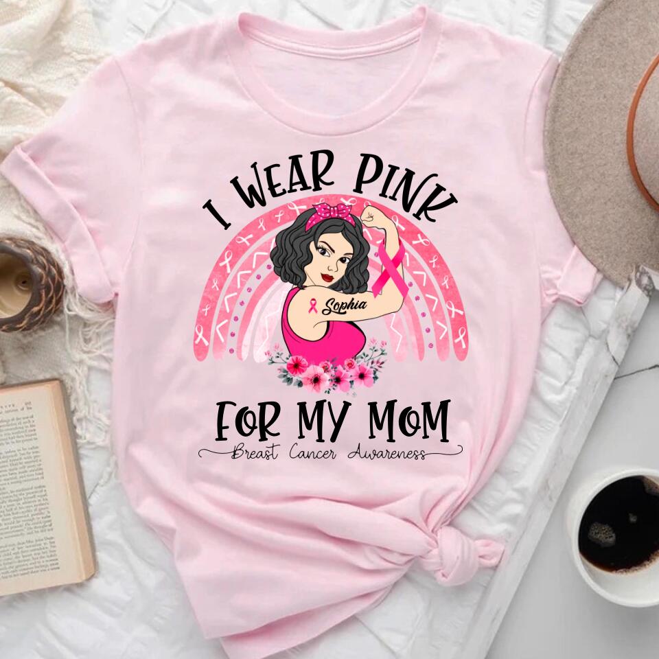 Custom Breast Cancer Shirts Personalized Breast Cancer Survivor Shirt I Wear Pink for My Mom Breast Cancer Awareness T-Shirt