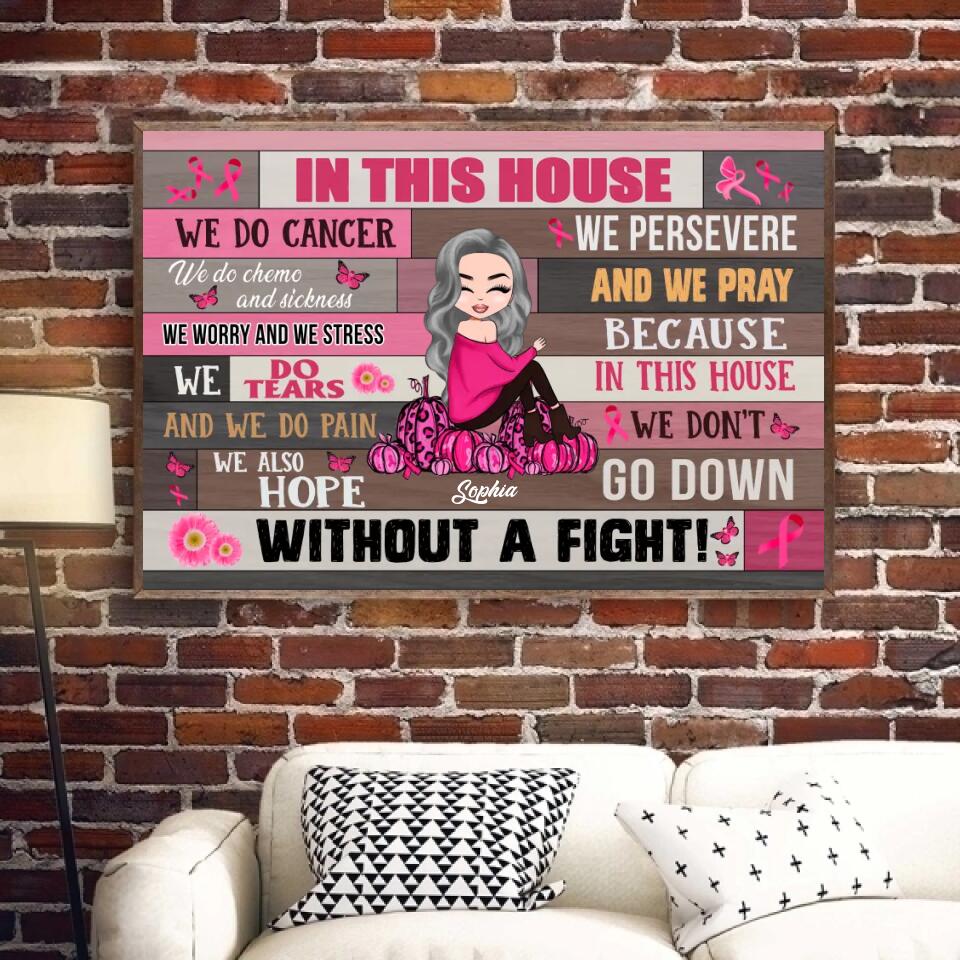 Custom In This House We Do Cancer Poster, Breast Cancer Awareness Poster, Gift For Breast Cancer Supporter