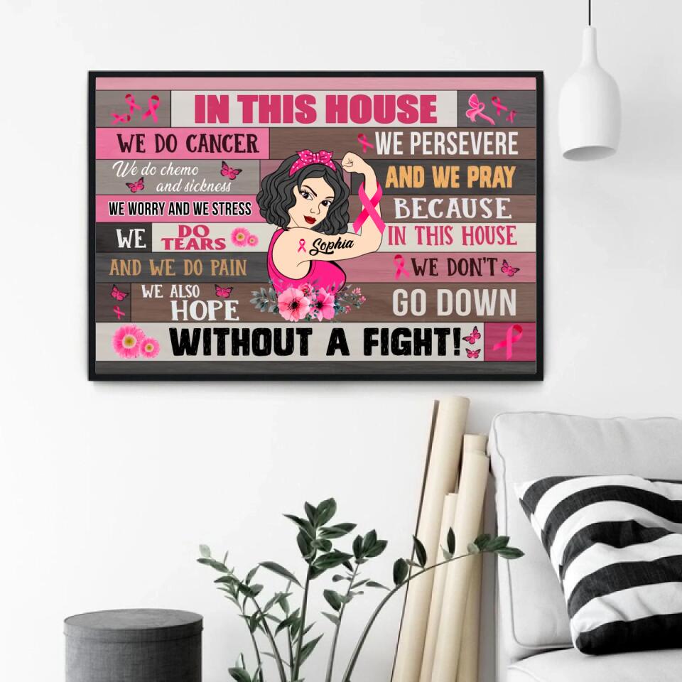 In This House We Do Cancer Poster, Custom Breast Cancer Awareness Poster, Breast Cancer Supporter Poster - Full Size 18&quot;x12&quot; 24&quot;x16&quot; 36&quot;x24&quot; Please Custom Poster Unframed