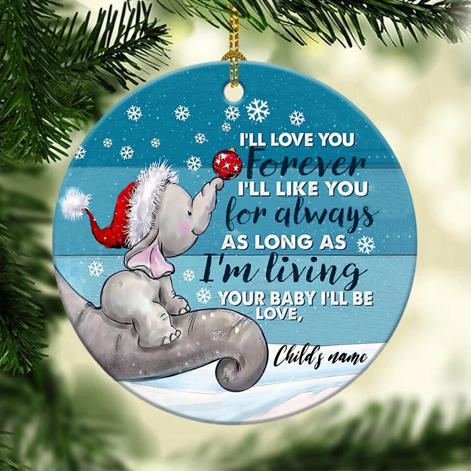 Personalized I'll love you Forever Christmas Ornament, Elephant Christmas Ornaments, Baby's 1st Christmas Ornaments, Christmas Ornaments