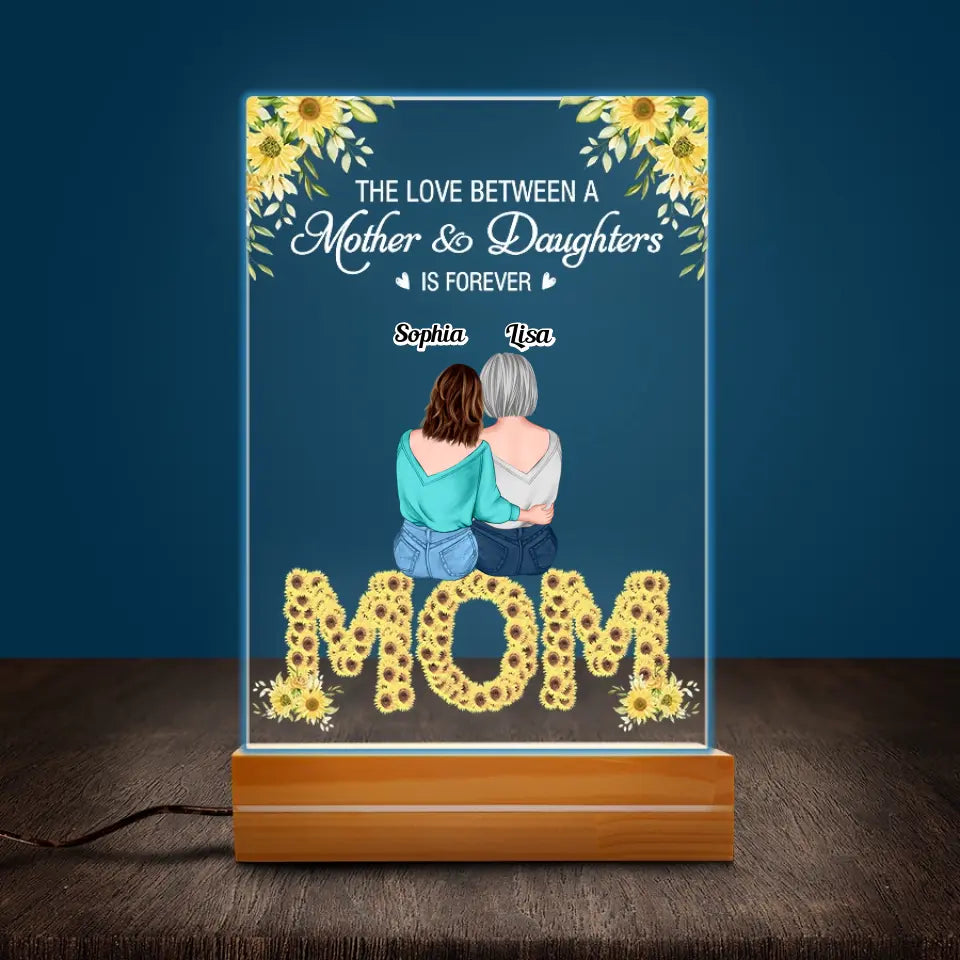 The Love Between A Mother &amp; Daughter Is Forever - Personalized 3D LED Light Wooden Base - Mother&#39;s Day, Loving Gift For Mom, Mother, Mommy, Mum
