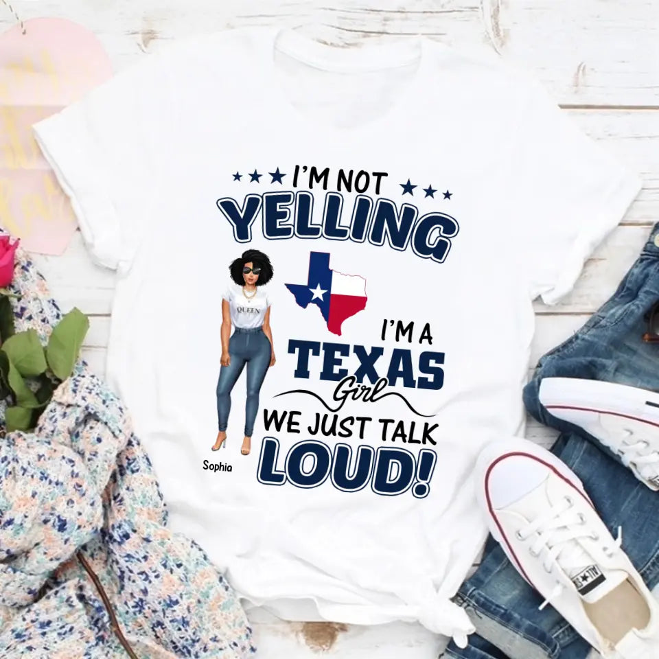 Personalized shirts, Texas T-shirt for Texas Girls, I'm not yelling I'm a Texas Girl We just talk loud tshirts
