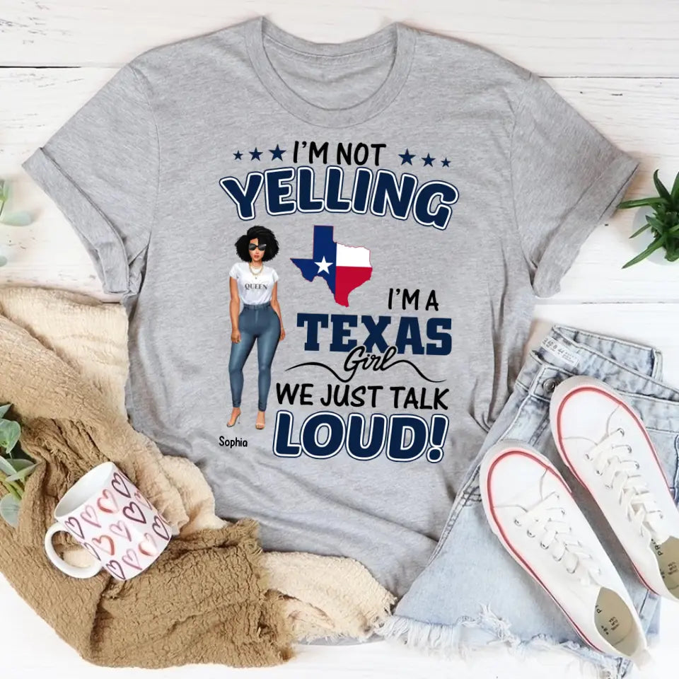 Personalized shirts, Texas T-shirt for Texas Girls, I'm not yelling I'm a Texas Girl We just talk loud tshirts